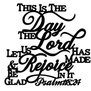 This is the Day Psalm 118:24
