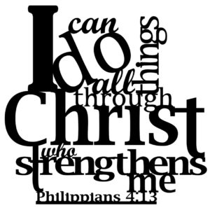 I can do all Things...Philippians 4:13