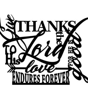 Give Thanks to the Lord...